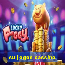 su jogos cassino